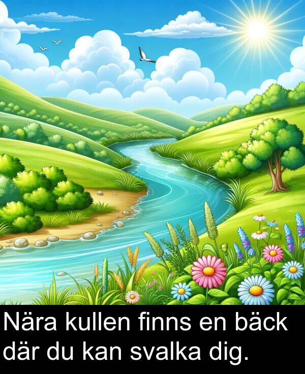 bäck: Nära kullen finns en bäck där du kan svalka dig.