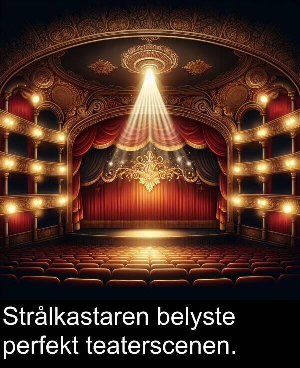 belyste: Strålkastaren belyste perfekt teaterscenen.