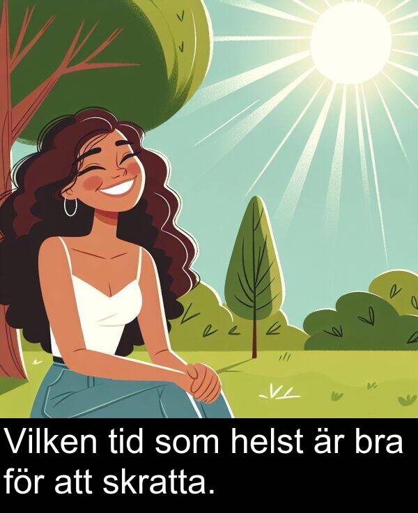 som: Vilken tid som helst är bra för att skratta.