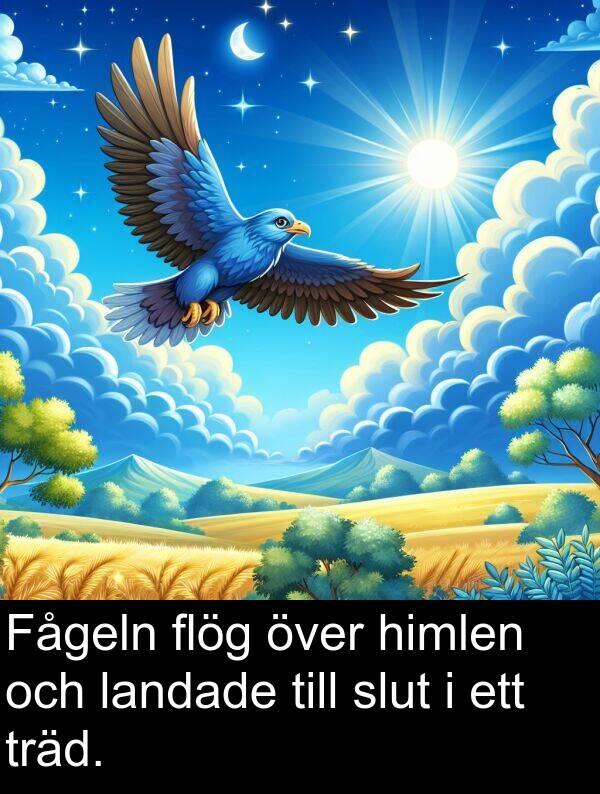 landade: Fågeln flög över himlen och landade till slut i ett träd.