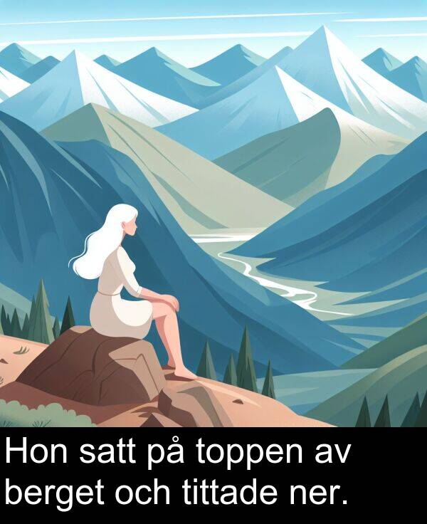 ner: Hon satt på toppen av berget och tittade ner.