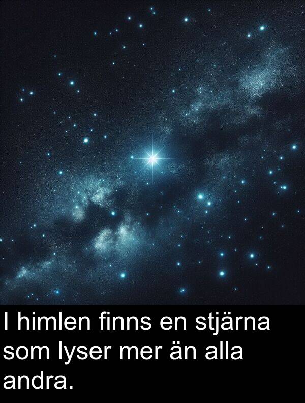 lyser: I himlen finns en stjärna som lyser mer än alla andra.