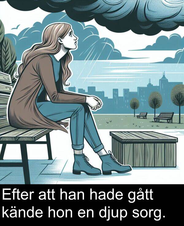hon: Efter att han hade gått kände hon en djup sorg.