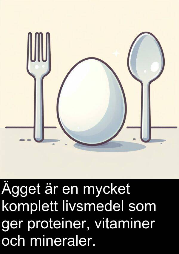 mineraler: Ägget är en mycket komplett livsmedel som ger proteiner, vitaminer och mineraler.