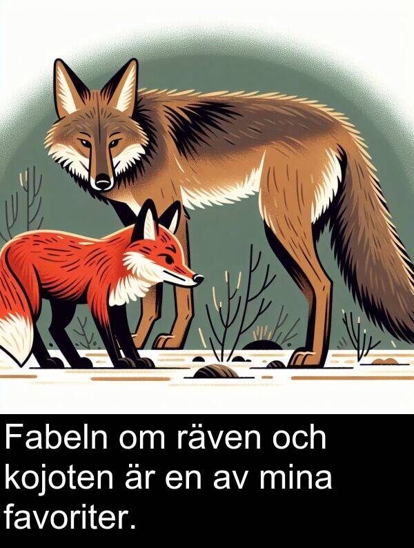 mina: Fabeln om räven och kojoten är en av mina favoriter.
