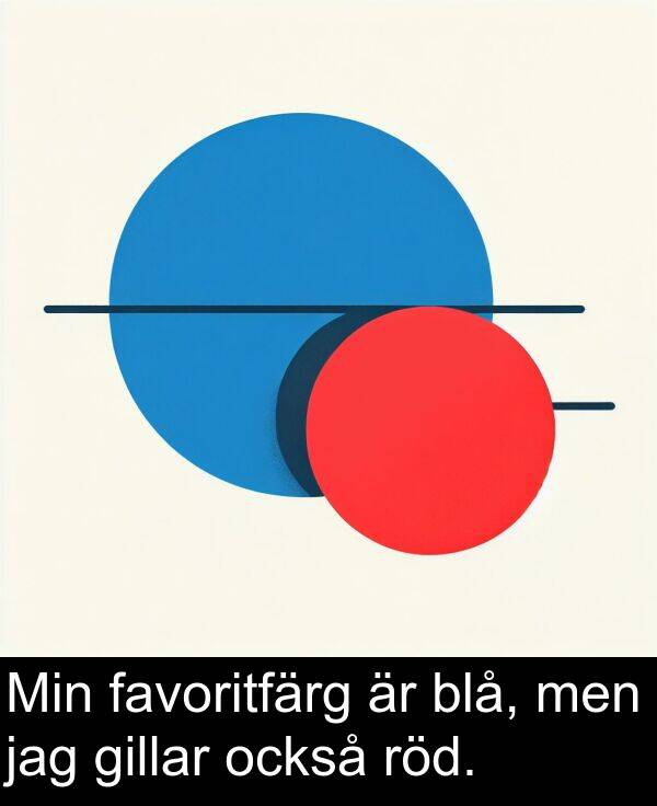 också: Min favoritfärg är blå, men jag gillar också röd.