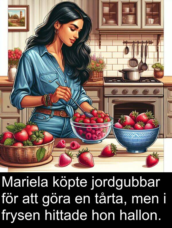 tårta: Mariela köpte jordgubbar för att göra en tårta, men i frysen hittade hon hallon.