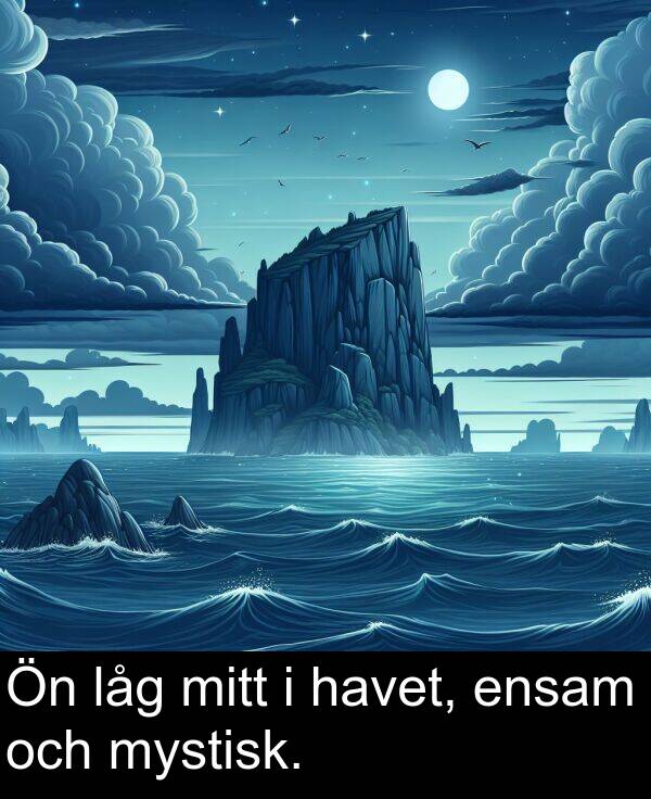 och: Ön låg mitt i havet, ensam och mystisk.