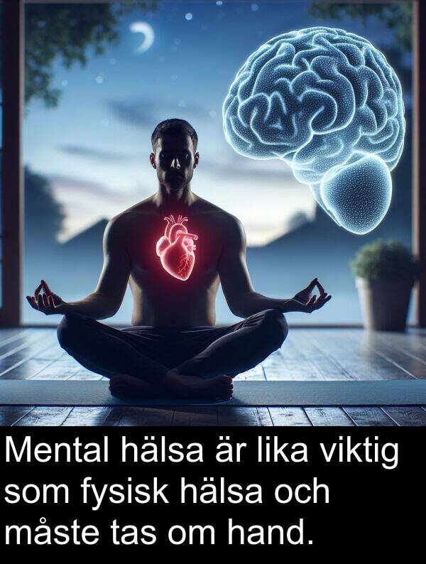 hand: Mental hälsa är lika viktig som fysisk hälsa och måste tas om hand.