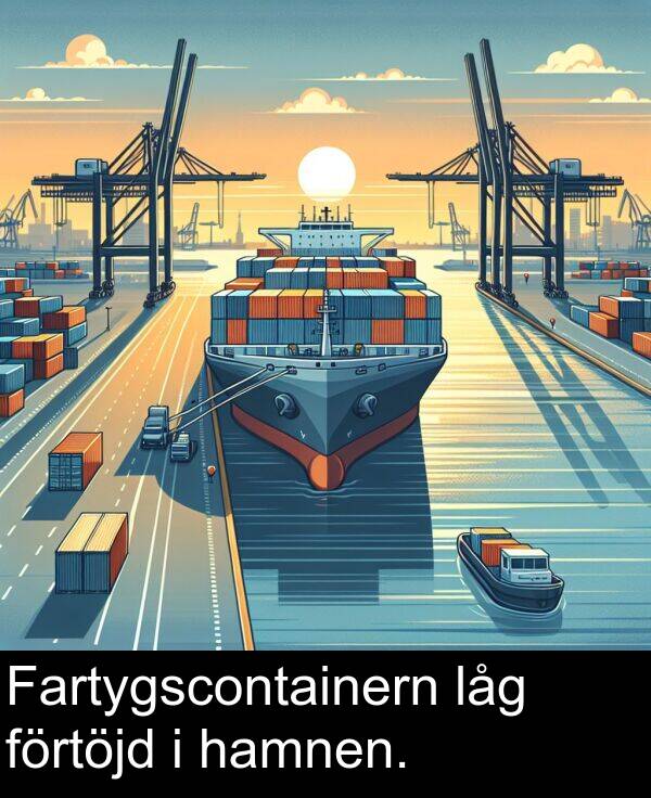 låg: Fartygscontainern låg förtöjd i hamnen.