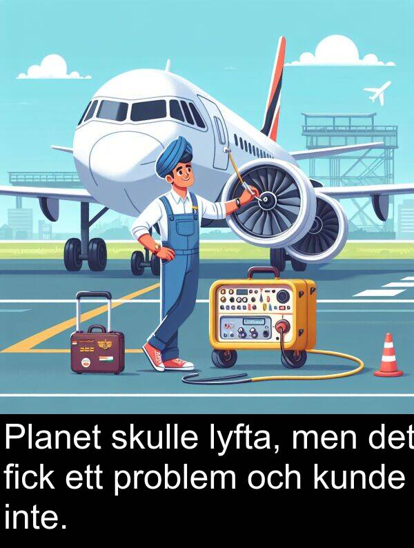 problem: Planet skulle lyfta, men det fick ett problem och kunde inte.