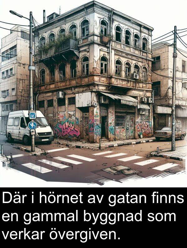 gatan: Där i hörnet av gatan finns en gammal byggnad som verkar övergiven.