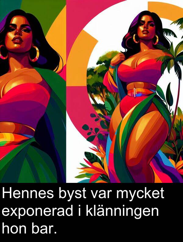 hon: Hennes byst var mycket exponerad i klänningen hon bar.