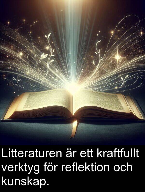verktyg: Litteraturen är ett kraftfullt verktyg för reflektion och kunskap.