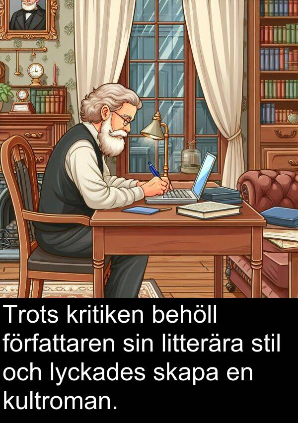 lyckades: Trots kritiken behöll författaren sin litterära stil och lyckades skapa en kultroman.