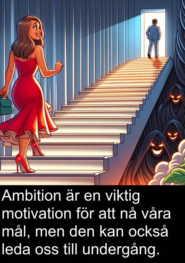 också: Ambition är en viktig motivation för att nå våra mål, men den kan också leda oss till undergång.