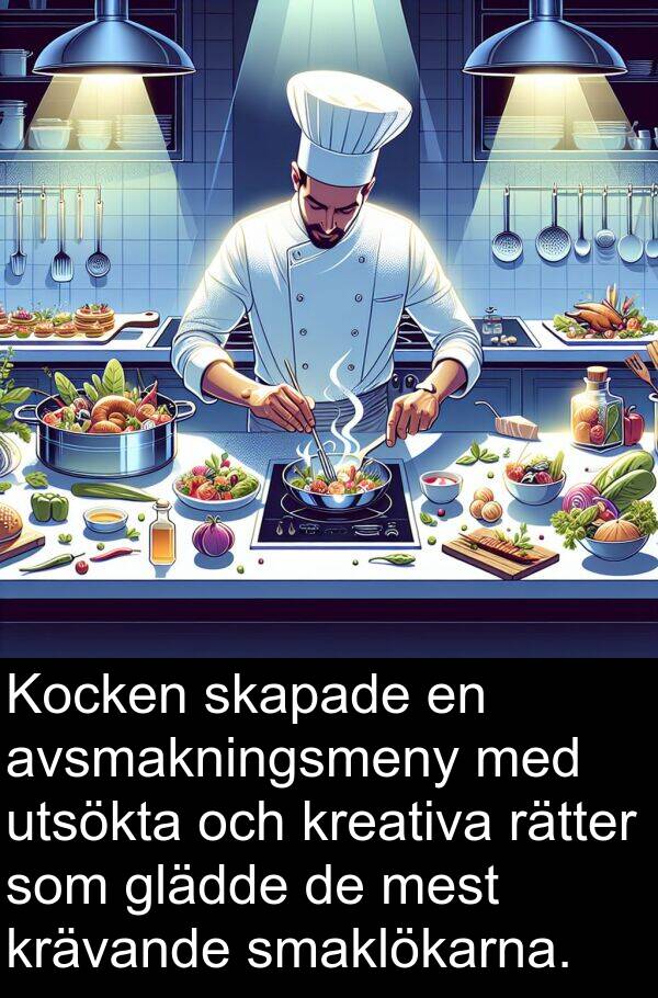 skapade: Kocken skapade en avsmakningsmeny med utsökta och kreativa rätter som glädde de mest krävande smaklökarna.