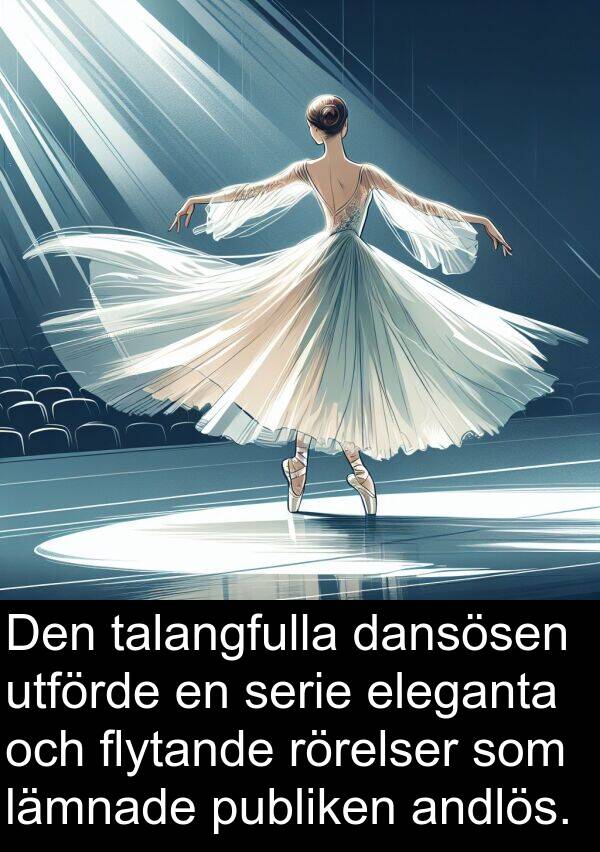 lämnade: Den talangfulla dansösen utförde en serie eleganta och flytande rörelser som lämnade publiken andlös.