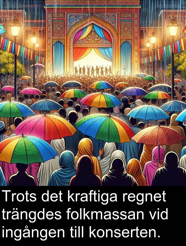 folkmassan: Trots det kraftiga regnet trängdes folkmassan vid ingången till konserten.