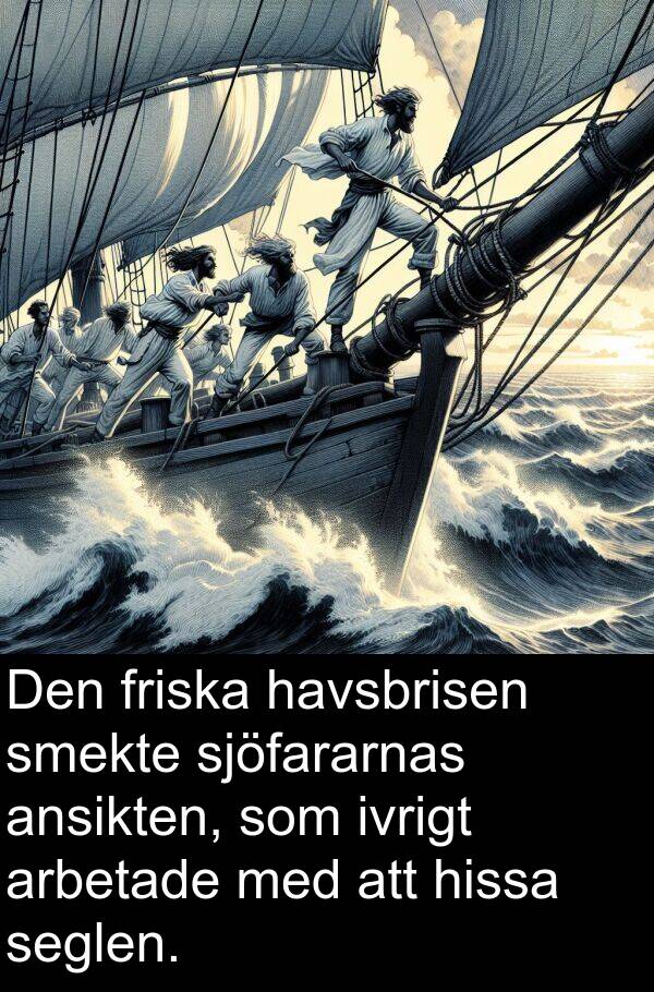sjöfararnas: Den friska havsbrisen smekte sjöfararnas ansikten, som ivrigt arbetade med att hissa seglen.