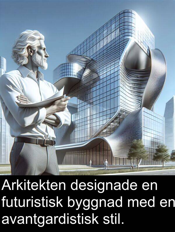 byggnad: Arkitekten designade en futuristisk byggnad med en avantgardistisk stil.