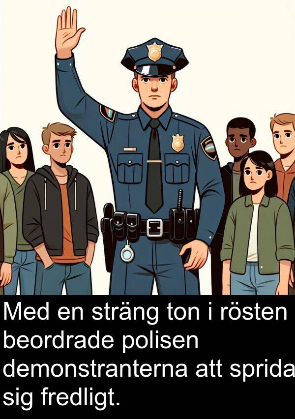 sträng: Med en sträng ton i rösten beordrade polisen demonstranterna att sprida sig fredligt.