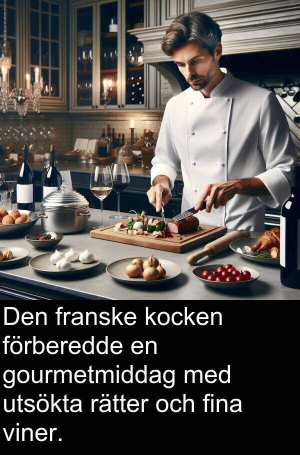 viner: Den franske kocken förberedde en gourmetmiddag med utsökta rätter och fina viner.