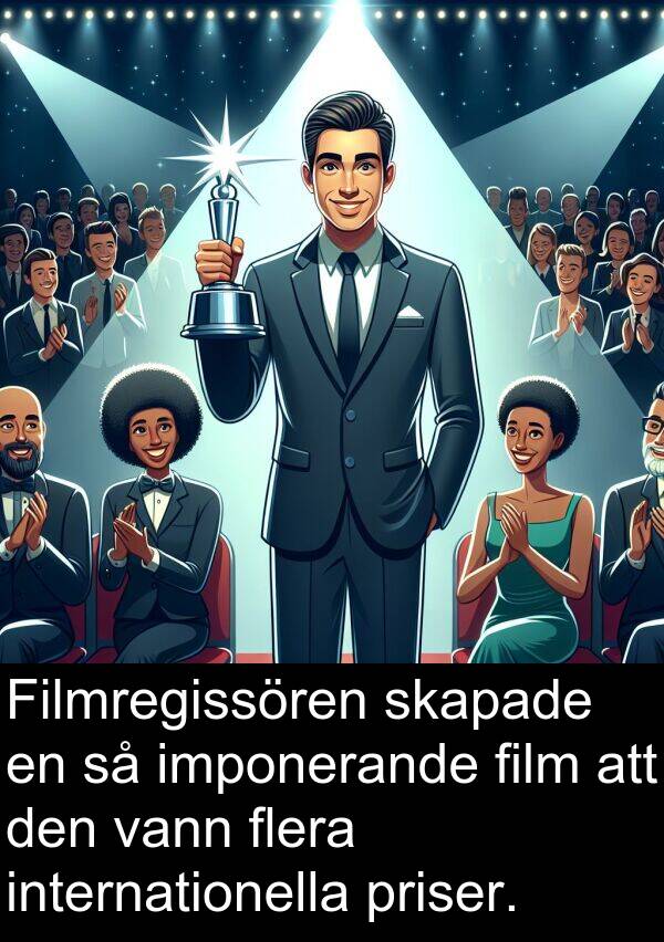 imponerande: Filmregissören skapade en så imponerande film att den vann flera internationella priser.