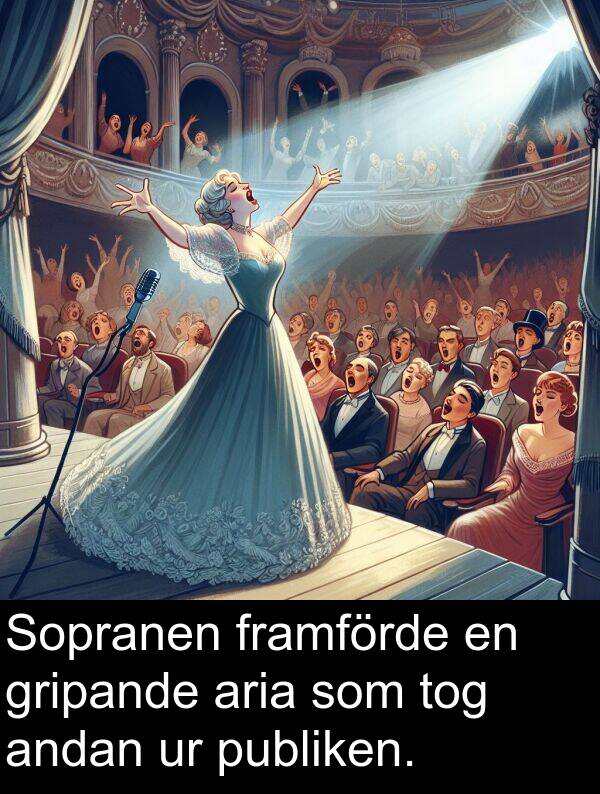 aria: Sopranen framförde en gripande aria som tog andan ur publiken.