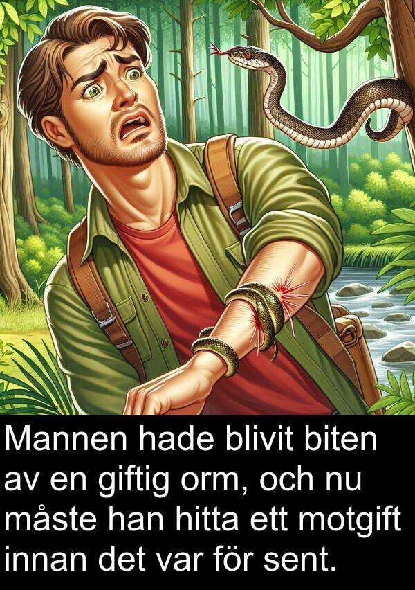 giftig: Mannen hade blivit biten av en giftig orm, och nu måste han hitta ett motgift innan det var för sent.