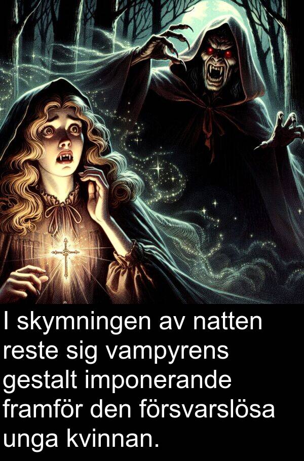 natten: I skymningen av natten reste sig vampyrens gestalt imponerande framför den försvarslösa unga kvinnan.