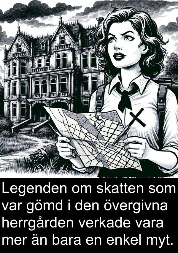 bara: Legenden om skatten som var gömd i den övergivna herrgården verkade vara mer än bara en enkel myt.