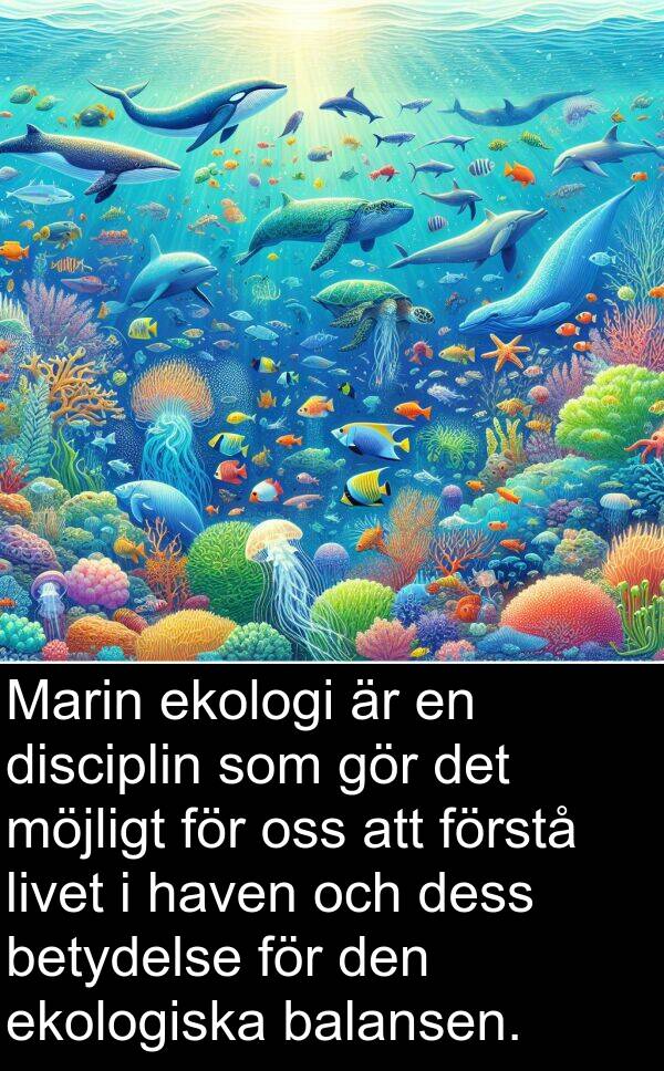 balansen: Marin ekologi är en disciplin som gör det möjligt för oss att förstå livet i haven och dess betydelse för den ekologiska balansen.