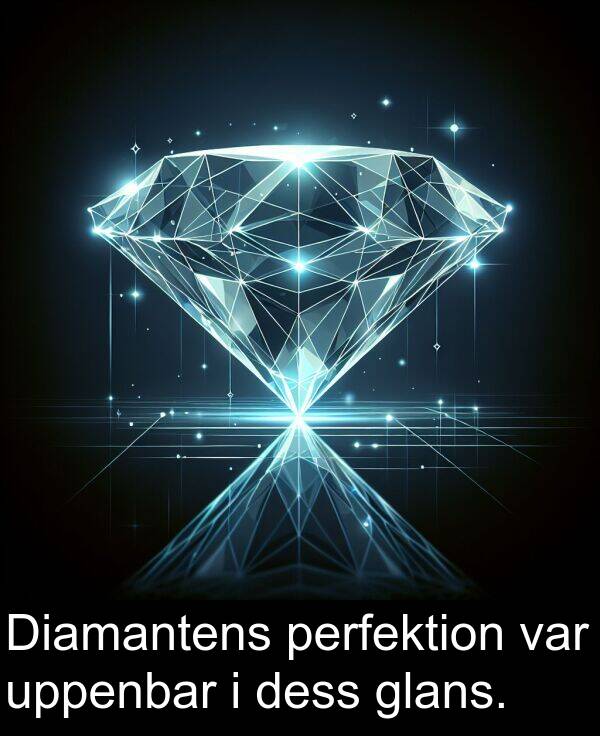 perfektion: Diamantens perfektion var uppenbar i dess glans.