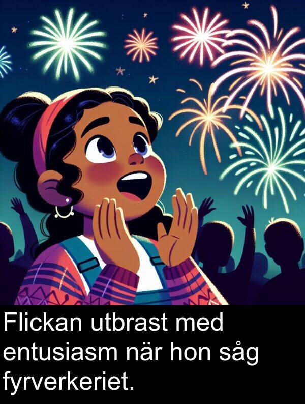 hon: Flickan utbrast med entusiasm när hon såg fyrverkeriet.