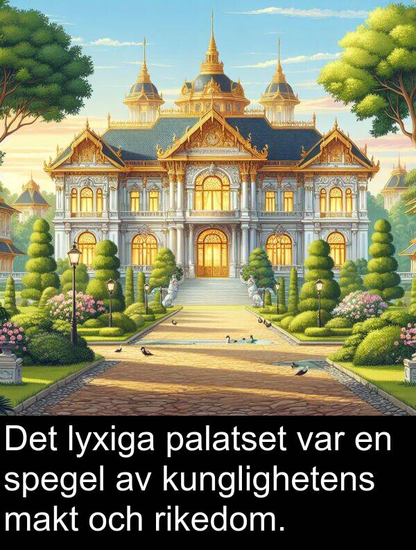 palatset: Det lyxiga palatset var en spegel av kunglighetens makt och rikedom.
