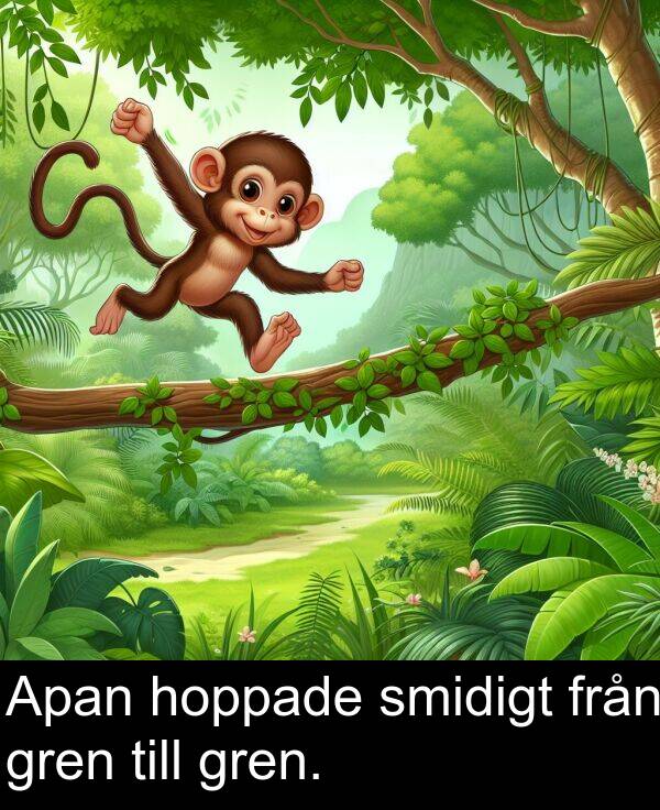 hoppade: Apan hoppade smidigt från gren till gren.