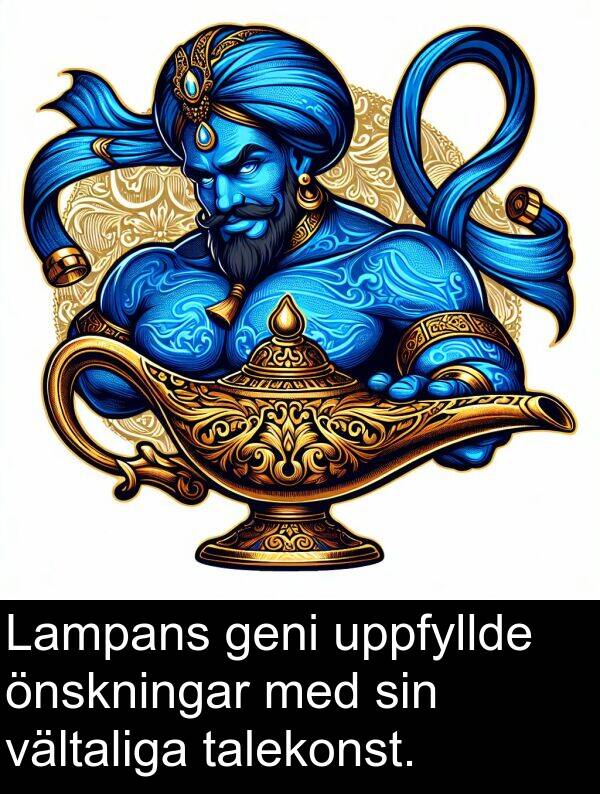 geni: Lampans geni uppfyllde önskningar med sin vältaliga talekonst.