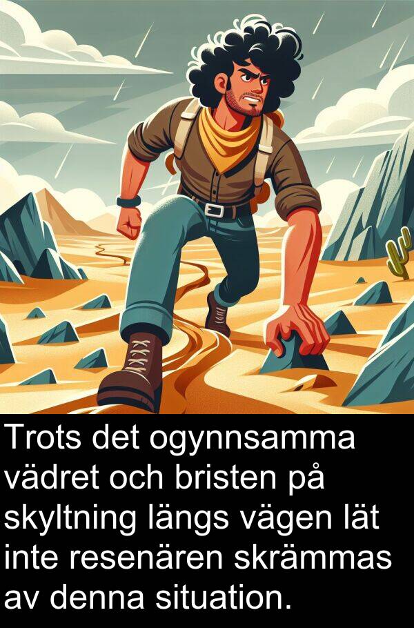 vägen: Trots det ogynnsamma vädret och bristen på skyltning längs vägen lät inte resenären skrämmas av denna situation.