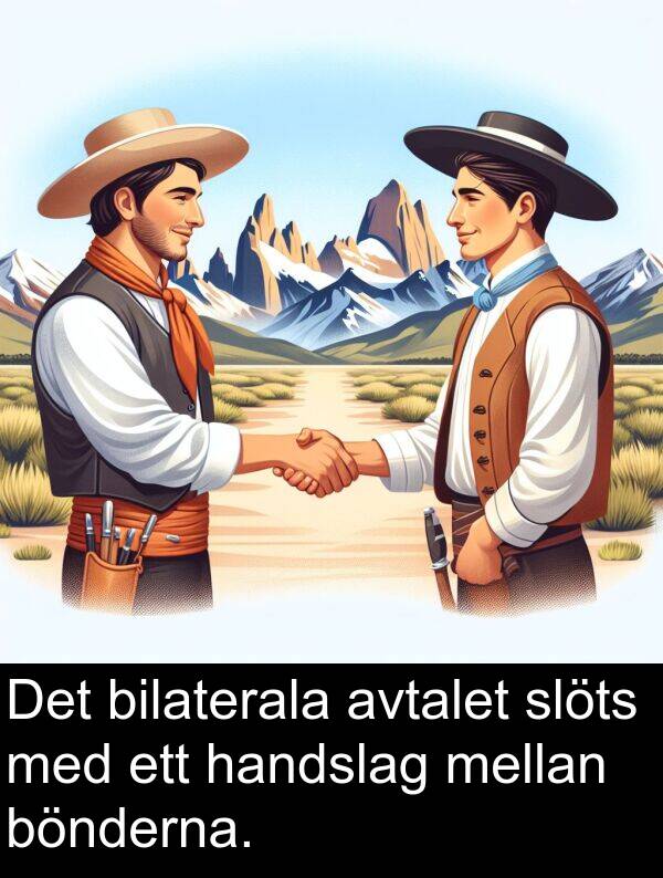 avtalet: Det bilaterala avtalet slöts med ett handslag mellan bönderna.