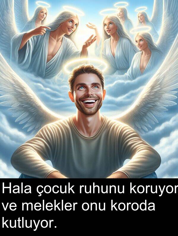 kutluyor: Hala çocuk ruhunu koruyor ve melekler onu koroda kutluyor.