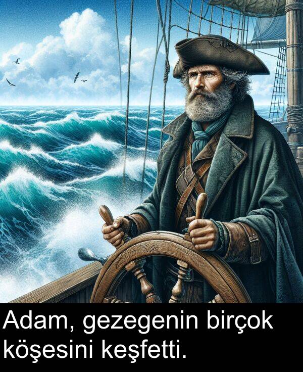 birçok: Adam, gezegenin birçok köşesini keşfetti.