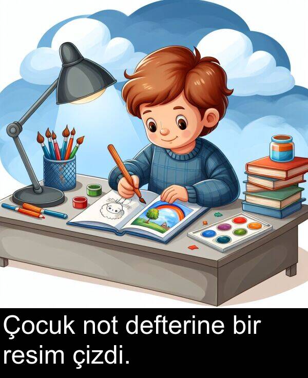 not: Çocuk not defterine bir resim çizdi.