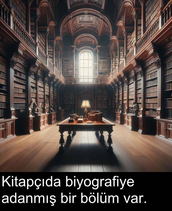 adanmış: Kitapçıda biyografiye adanmış bir bölüm var.