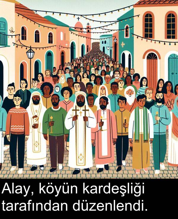 kardeşliği: Alay, köyün kardeşliği tarafından düzenlendi.
