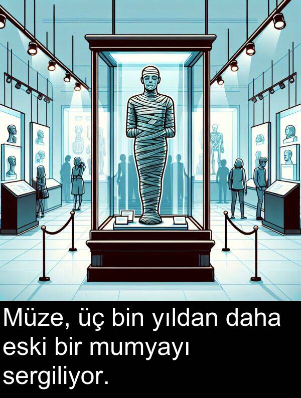 bin: Müze, üç bin yıldan daha eski bir mumyayı sergiliyor.