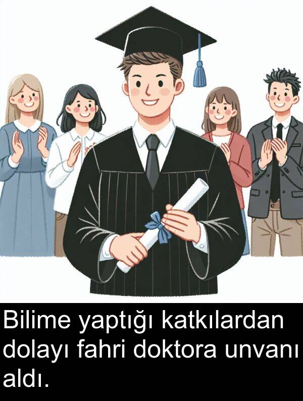 unvanı: Bilime yaptığı katkılardan dolayı fahri doktora unvanı aldı.