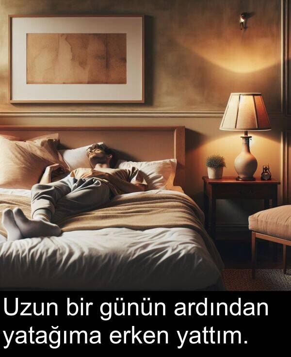 ardından: Uzun bir günün ardından yatağıma erken yattım.
