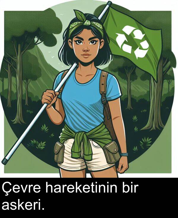 askeri: Çevre hareketinin bir askeri.