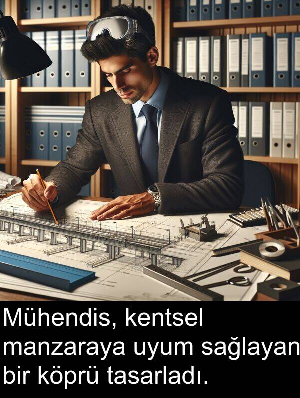 sağlayan: Mühendis, kentsel manzaraya uyum sağlayan bir köprü tasarladı.